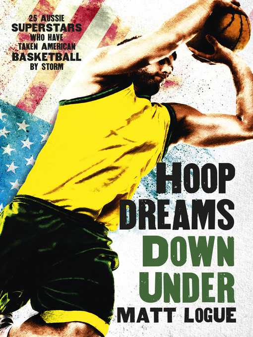 Title details for Hoop Dreams Down Under by Matt Logue - Available